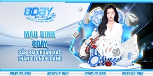 Mậu Binh 8day – Sắp bài chuẩn xác thắng lớn dễ dàng
