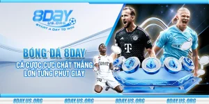 Bóng đá 8Day – Cá cược cực chất thắng lớn từng phút giây
