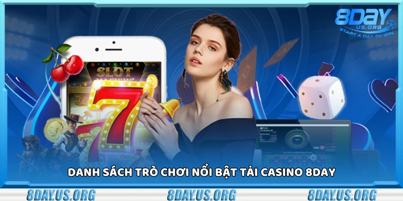 Điểm danh trò chơi nổi bật tại casino 8Day
