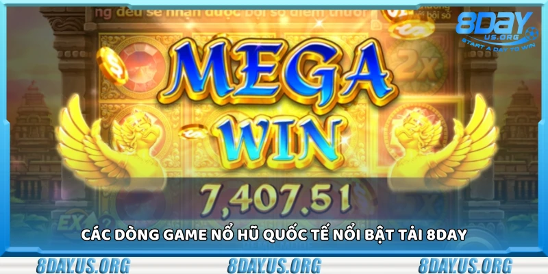Một số game nổ hũ quốc tế nổi bật tại 8Day