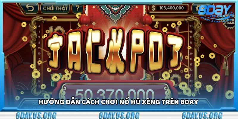 Chi tiết cách chơi nổ hũ xèng trên 8Day 