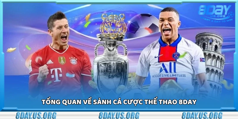 Tìm hiểu về sảnh cá cược thể thao 8Day