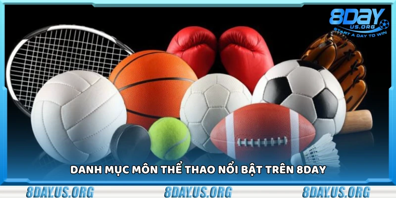 Khám phá các môn thể thao nổi bật tại 8Day