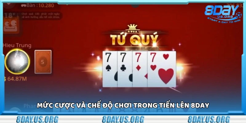 Các mức cược và chế độ chơi trong Tiến Lên 8Day