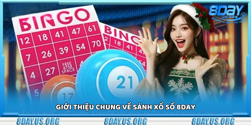 Tìm hiểu về sảnh xổ số 8Day