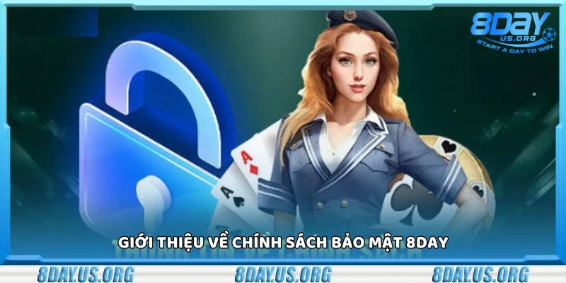 Sơ lược thông tin về chính sách bảo mật 8Day