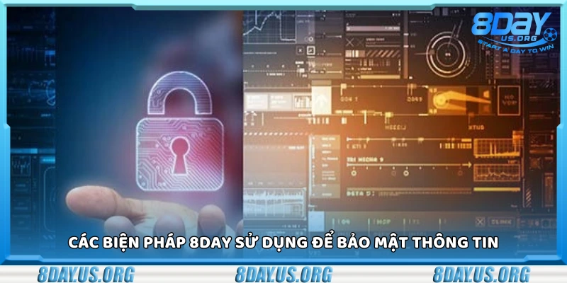 Một số biện pháp 8Day sử dụng để bảo mật thông tin
