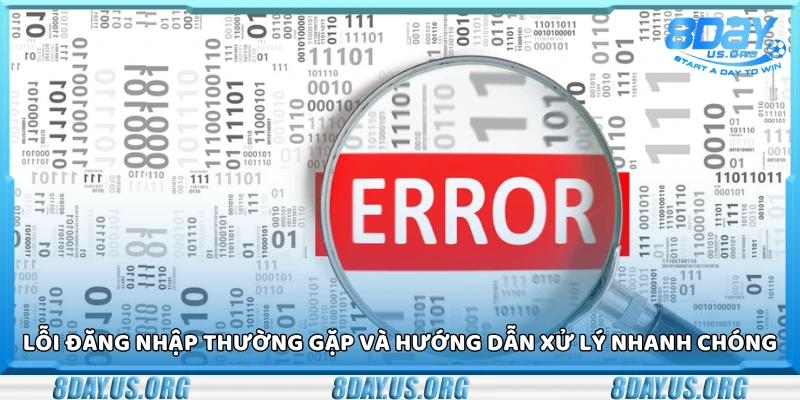 Những vấn đề khi đăng nhập 8Day và cách giải quyết hiệu quả