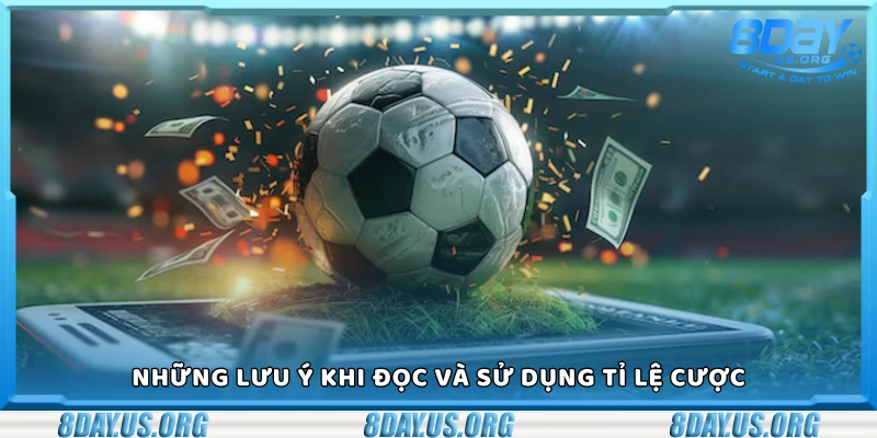Các lưu ý khi đọc và sử dụng tỉ lệ cược