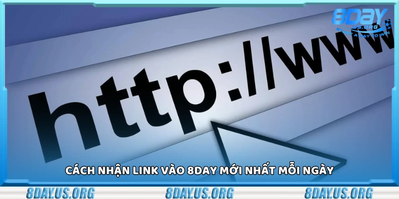 Hướng dẫn nhận link vào 8day mới nhất mỗi ngày