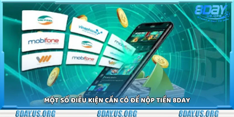 Các điều kiện cần có để nạp tiền 8Day